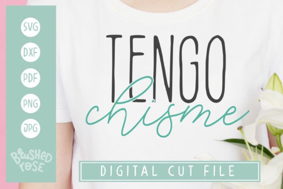 Tengo Chisme Funny Spanish Quote SVG: The Ultimate Gossip Gift Guide